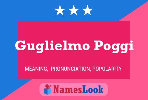 Guglielmo Poggi Name Poster