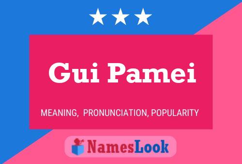 Gui Pamei Name Poster