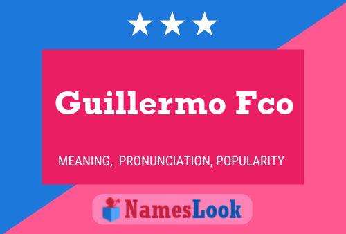 Guillermo Fco Name Poster