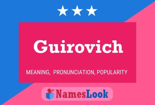 Guirovich Name Poster