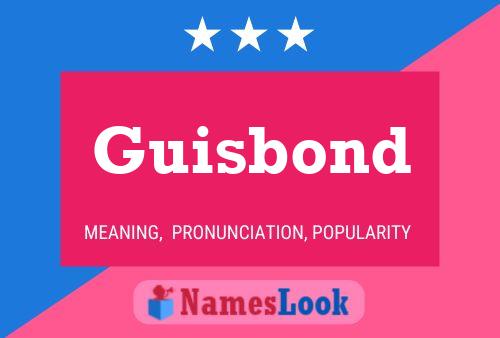 Guisbond Name Poster