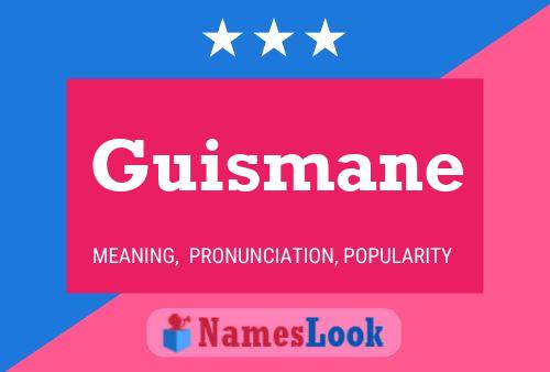 Guismane Name Poster