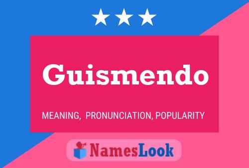 Guismendo Name Poster