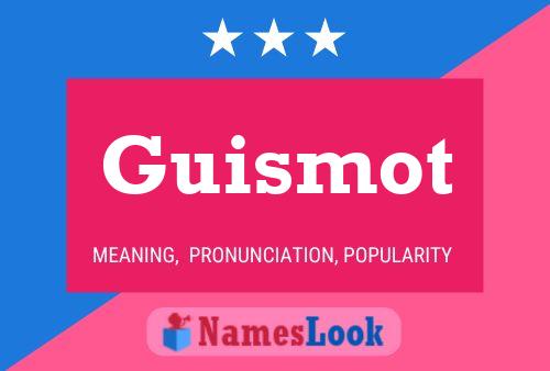 Guismot Name Poster