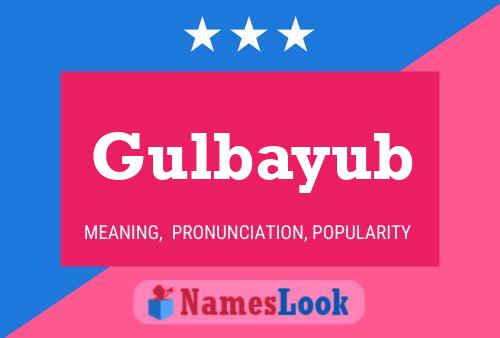 Gulbayub Name Poster