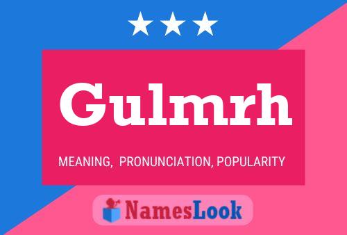 Gulmrh Name Poster