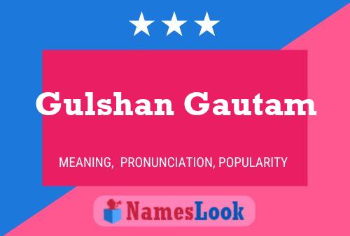 Gulshan Gautam Name Poster