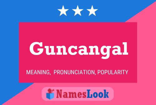 Guncangal Name Poster