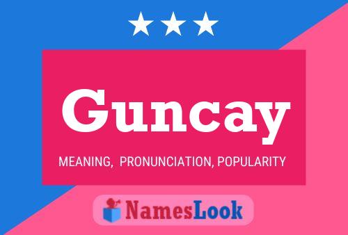 Guncay Name Poster