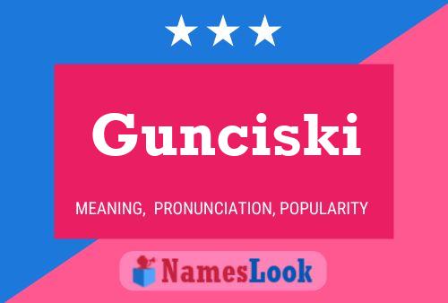 Gunciski Name Poster