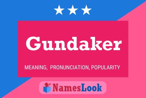 Gundaker Name Poster