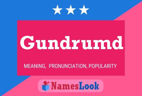 Gundrumd Name Poster