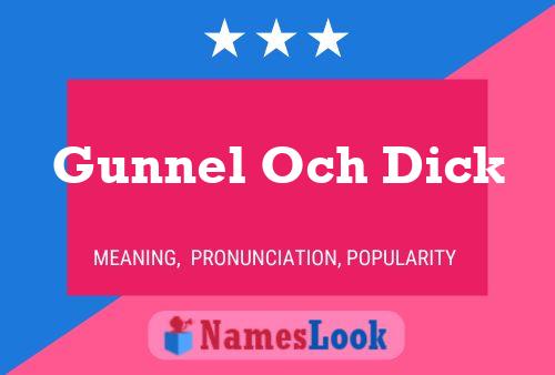 Gunnel Och Dick Name Poster