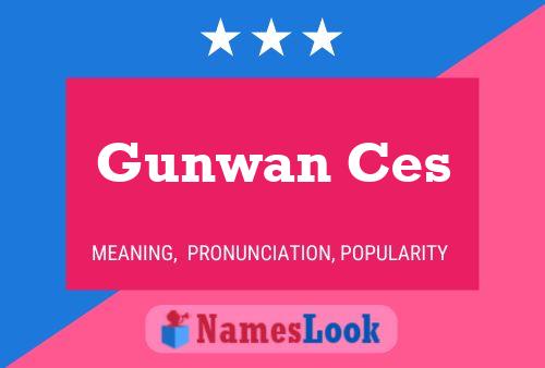 Gunwan Ces Name Poster