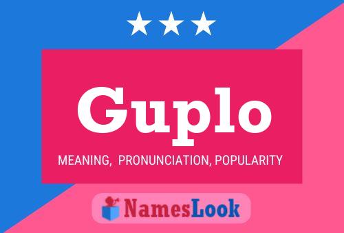 Guplo Name Poster