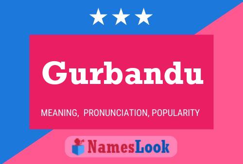 Gurbandu Name Poster