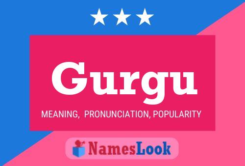 Gurgu Name Poster