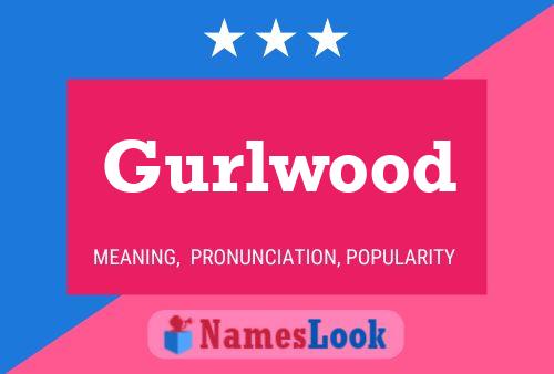 Gurlwood Name Poster