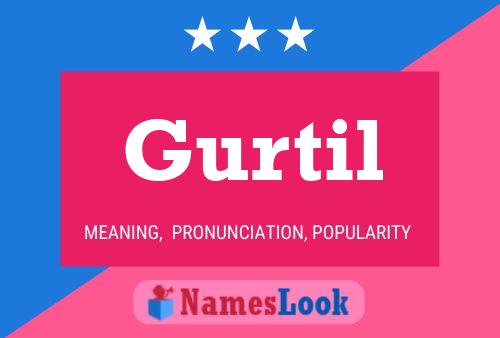 Gurtil Name Poster