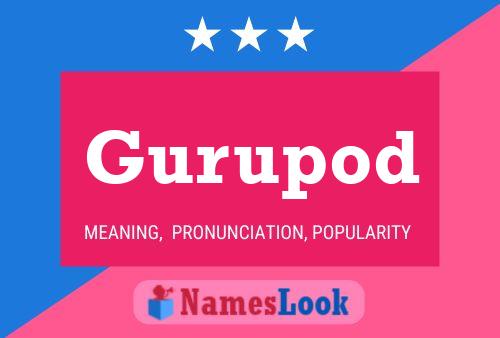 Gurupod Name Poster