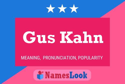 Gus Kahn Name Poster