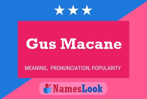 Gus Macane Name Poster