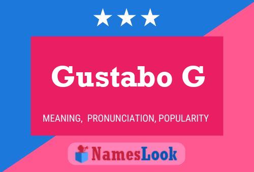 Gustabo G Name Poster