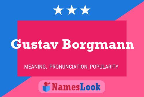 Gustav Borgmann Name Poster