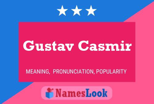 Gustav Casmir Name Poster