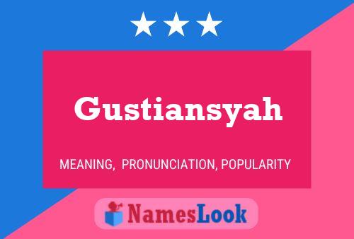 Gustiansyah Name Poster