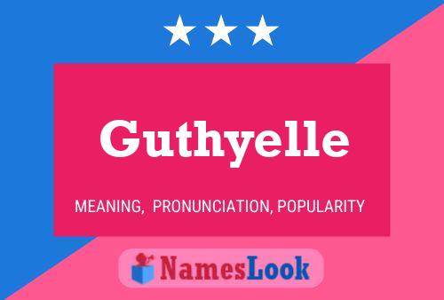 Guthyelle Name Poster