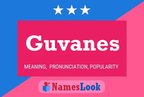 Guvanes Name Poster