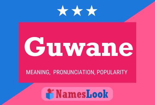 Guwane Name Poster