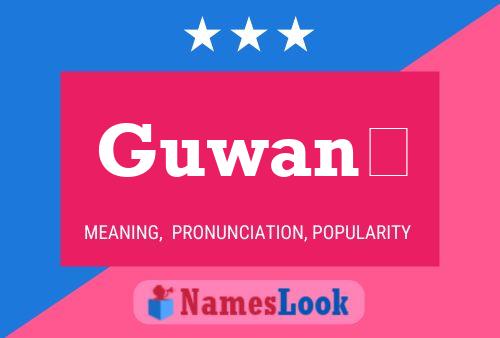 Guwanç Name Poster