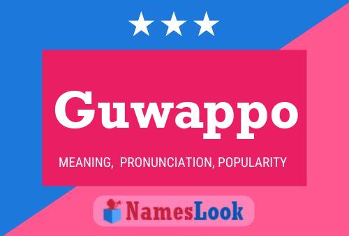 Guwappo Name Poster