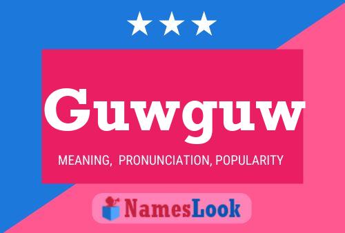 Guwguw Name Poster