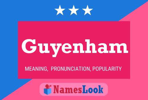 Guyenham Name Poster