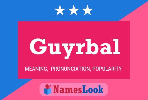 Guyrbal Name Poster