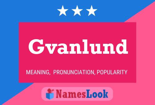 Gvanlund Name Poster