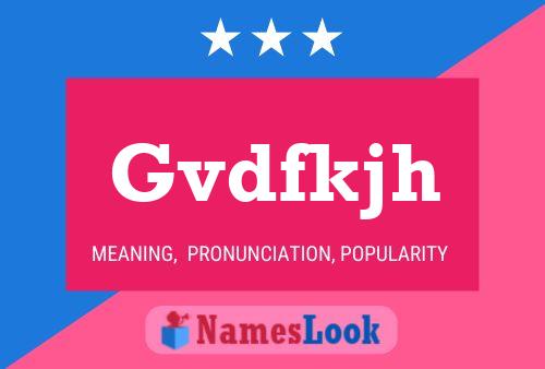 Gvdfkjh Name Poster