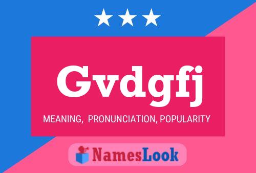 Gvdgfj Name Poster