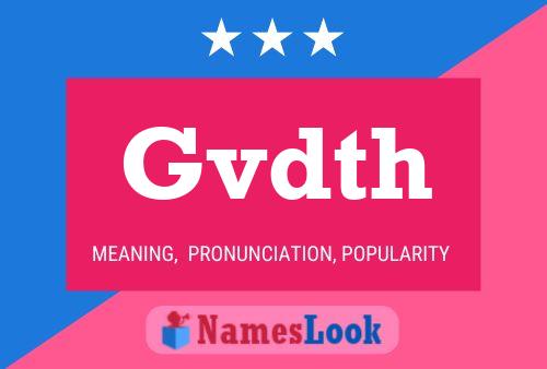 Gvdth Name Poster