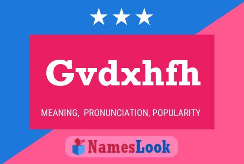 Gvdxhfh Name Poster