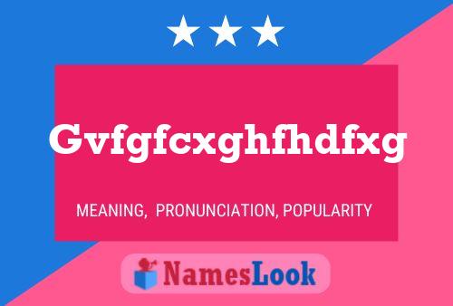 Gvfgfcxghfhdfxg Name Poster