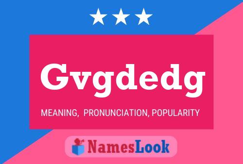 Gvgdedg Name Poster