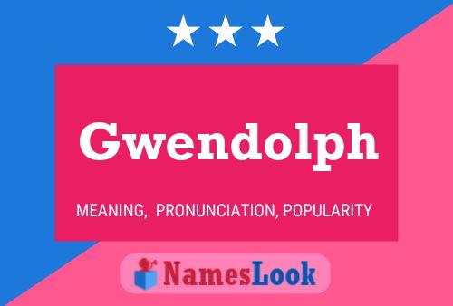 Gwendolph Name Poster