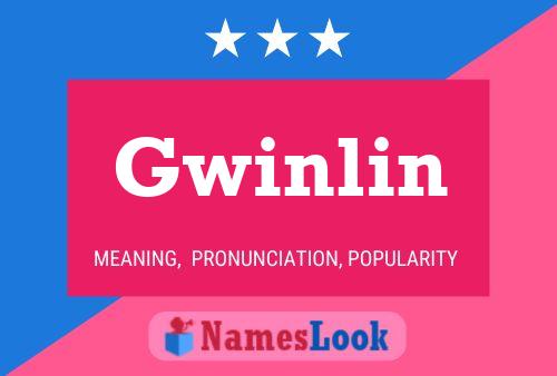 Gwinlin Name Poster