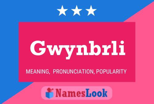 Gwynbrli Name Poster