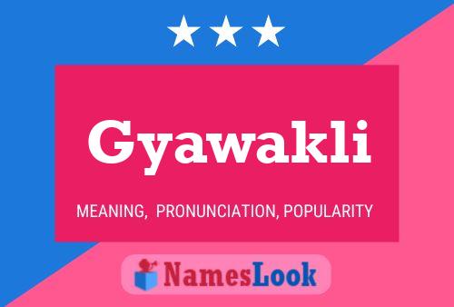 Gyawakli Name Poster