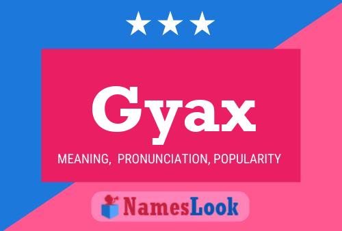 Gyax Name Poster